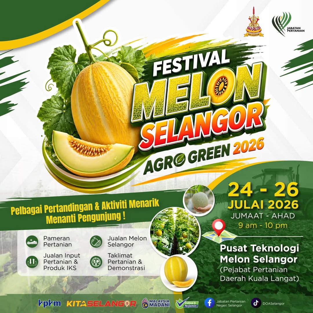 FESTIVAL MELON & SELANGOR AGROGREEN TAHUN 2026 ANJURAN JABATAN PERTANIAN NEGERI SELANGOR